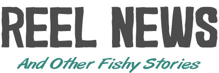 Reel News and Other Fishy Stories